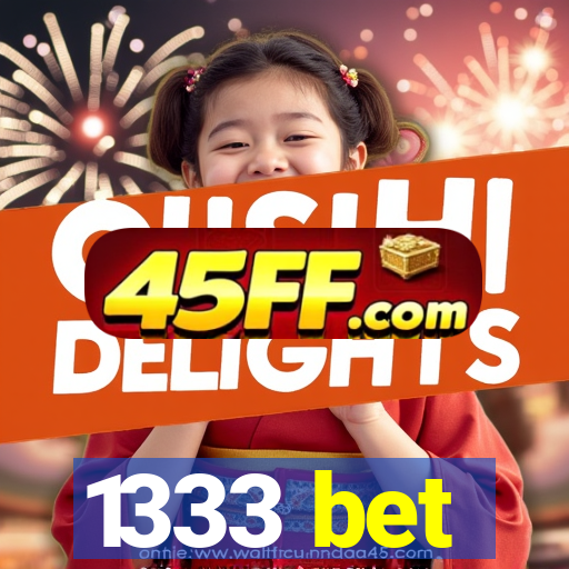 1333 bet